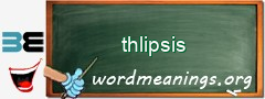 WordMeaning blackboard for thlipsis